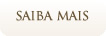 SAIBA MAIS